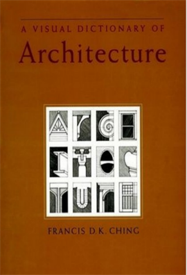 A Visual Dictionary of Architecture